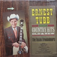 Ernest Tubb & The Texas Troubadours - Ernest Tubb Sings Country Hits, Old And New